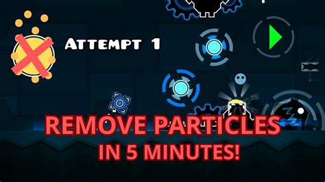 Particle Removal Help :: Geometry Dash General Discussions.